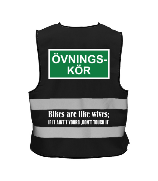 Bikers are like wifes  Övningskör MC reflexväst